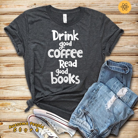 Reading Shirt, Drink Good Coffee Read Good Books, Reading Teacher, Literature, Book Shirt, Reading Teacher Gift, Long Sleeve, Hoodies