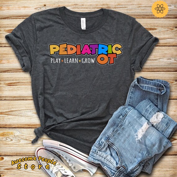 Pediatrician Shirt, Pediatric OT Shirt, Occupational Therapy,  OT OTA Graduation Gift Shirt, Future Nurse, Pediatric Shirt, Hoodies