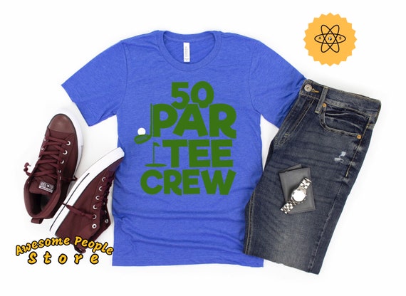 Golf Tournament, Let’s Par Tee, 50 Year Old, Birthday Shirt, 50 Par Tee Crew, Golf T Shirt, Mini Golf, Miniature Golf, Gift For Golfer, Golf
