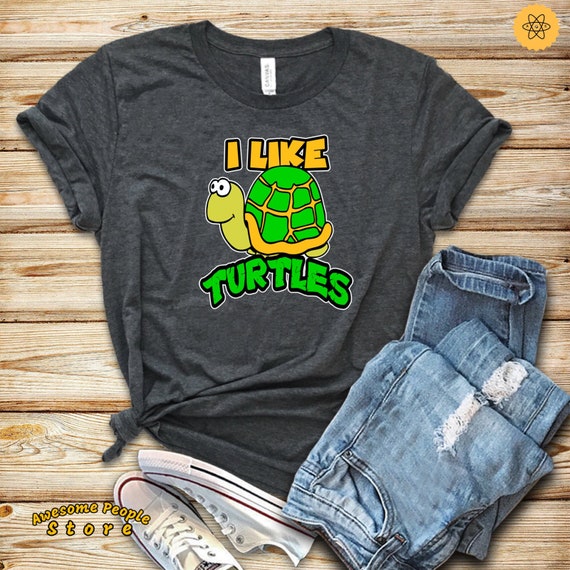 I Like Turtles, Turtles Shirt, Turtles Gift, Turtles Tshirt, Turtles Lover, Cute Turtles, I Love Turtles, Turtle Gift Idea, Turtles