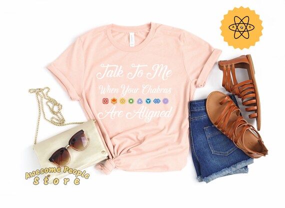 Talk To Me When Your Chakras Are Aligned / Yoga Shirt / Chakra Shirt / Yoga T Shirt / T Shirt Yoga / Yoga Top / Yoga Clothes / Yoga Top