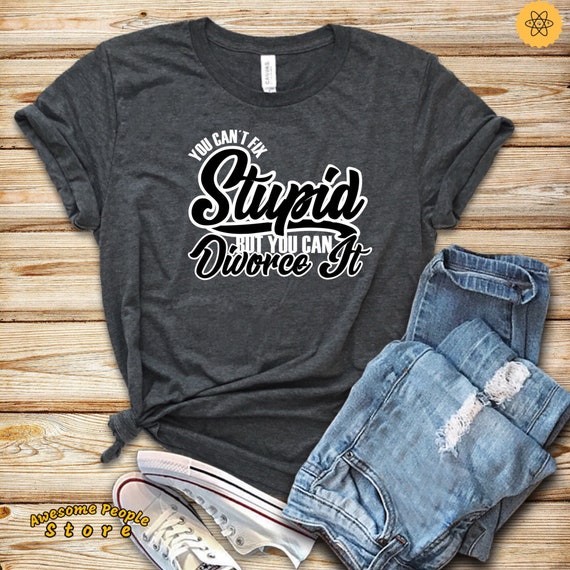 Funny Divorce Shirt Divorcee Gift Sarcastic Divorce T Shirt Funny Divorce Shirt Divorcee Gift Sarcastic Divorce T Shirt