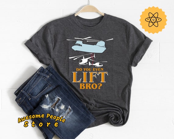 Chinook Airplane Shirt, Do You Even Lift Bro?, Aircraft Mechanic, Pilot Gift, CH-47 Shirt, Pilot Copilot, CH-47 Shirt, Chinook USA