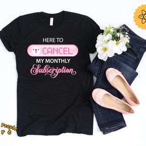 Hysterectomy Shirt, Hysterectomy Gift, Hysterectomy Cancel My Monthly Subscription Shirt, Hysterectomy Humor, Tank Top, Hoodie, Sweatshirt