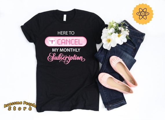 Hysterectomy Shirt, Hysterectomy Gift, Hysterectomy Cancel My Monthly Subscription Shirt, Hysterectomy Humor, Tank Top, Hoodie, Sweatshirt