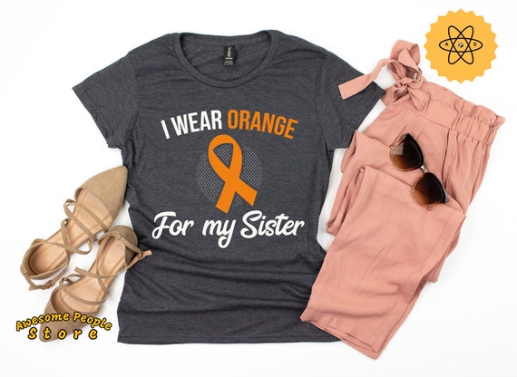 Multiple Sclerosis Awareness, Multiple Sclerosis Shirt, Awareness Month, Orange Ribbon, Multiple Sclerosis Tee, I Wear Orange For My Sister