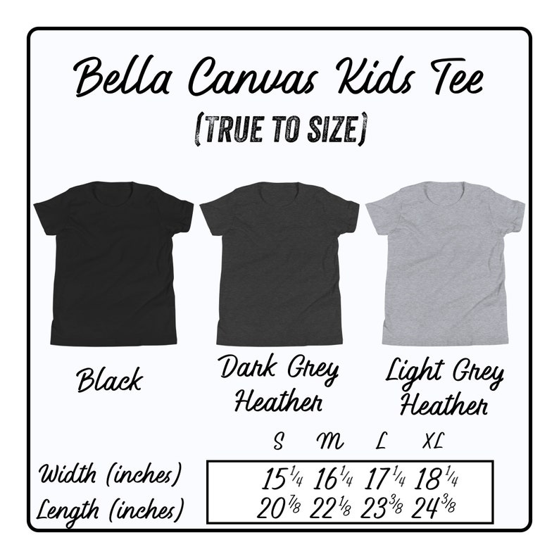 May include: Bella Canvas Kids Tee size chart showing width and length measurements in inches for sizes S, M, L, and XL. The chart shows three color options: black, dark grey heather, and light grey heather.