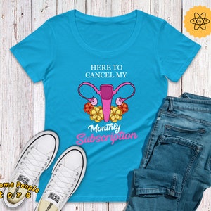 Hysterectomy Shirt, Hysterectomy Gift, Hysterectomy Cancel My Monthly Subscription Shirt, Hysterectomy Humor, Women&#39;s Tee, Surgery