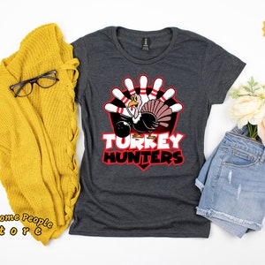Funny Turkey Shirt / Bowling Team Shirt / Turkey Hunters / Funny Bowling Shirt For Men Women / Funny Turkey Hunting Shirt / Gift For Hunter
