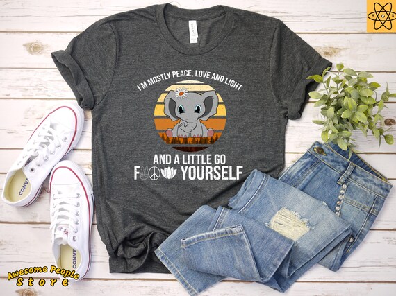 I'm Mostly Peace Love Light Little Go Shirt / Hippie Elephant / Yoga Theme Shirt / Hippie Tee / Hippie Gift for Her / Hippie