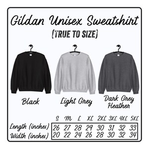 May include: Size chart for a Gildan unisex sweatshirt in black, light grey, and dark grey heather. The chart shows the length and width in inches for sizes S through 5XL.