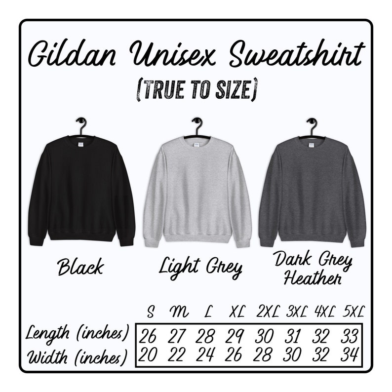 May include: Size chart for a Gildan unisex sweatshirt in black, light grey, and dark grey heather. The chart shows the length and width in inches for sizes S through 5XL.