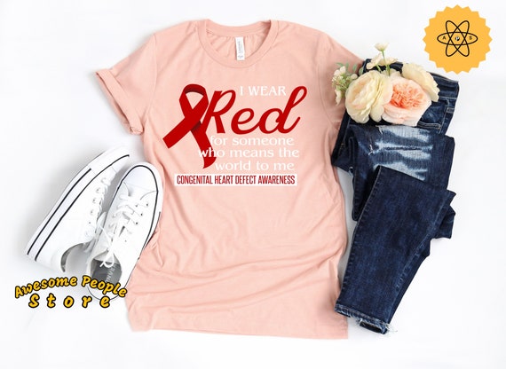 Congenital Heart Shirt, Heart Defect Shirt, Heart Awareness, I Wear Red For Someone That Means Everything To Me, Heart Surgery, CHD Shirt
