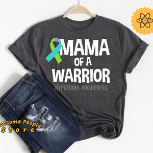 Hypotonia Shirt, Hypotonia Disease Shirt, Hypotonia Awareness, Mom Of A Warrior, Mama Of A Warrior Tee, Hypotonia, Awareness Fighter