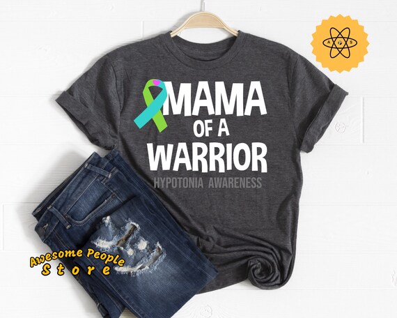 Hypotonia Shirt, Hypotonia Disease Shirt, Hypotonia Awareness, Mom Of A Warrior, Mama Of A Warrior Tee, Hypotonia, Awareness Fighter