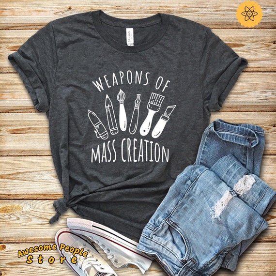 Weapons Of Mass Creation - Funny Art Teacher - Paint Brush Short-Sleeve T-Shirt, Artist, Art Teacher, Art and Decoration Teacher
