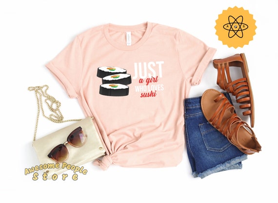 Sushi Shirt, Just A Girl Who Loves Sushi Shirt, Hoodie, Sushi Shirt, Sushi Gift, Sushi Lover Shirt, Funny Sushi Tee, Gift For Sushi Lover
