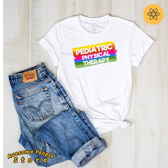 Pediatrician Shirt, Pediatric PT Shirt, Physical Therapy,  PT PTA Graduation Gift Shirt, Physical Therapist, Pediatric Shirt, Hoodies