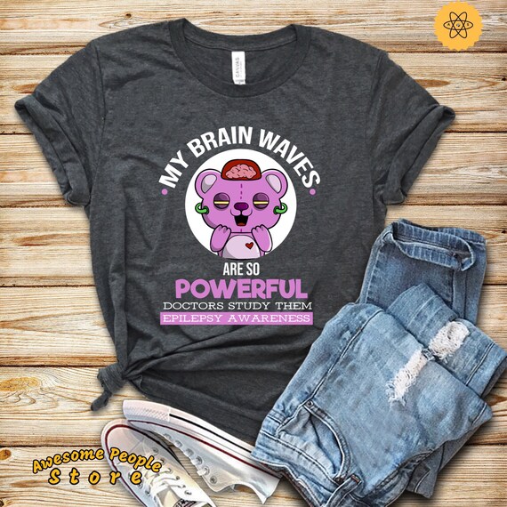 Epilepsy Shirt, Epilepsy Awareness Month, My Brain Waves Are So Powerful, Epilepsy Warrior, Epilepsy, Epilepsy Support, Epilepsy Ribbon