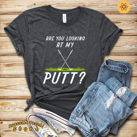Golf Tournament, Are You Looking At My Putt, Tank Top, Hoodie, Golf T Shirt, Mini Golf, Funny Golf Shirt, Miniature Golf, Gift For Golfer
