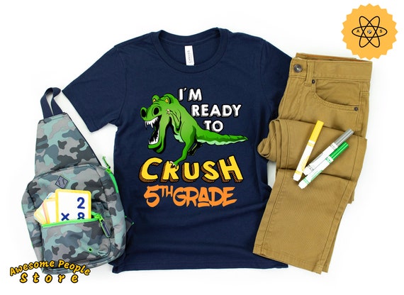 I'm Ready To Crush 5th Grade Dinosaur T-Rex / Back To School Shirt for Kids / Funny 5th Grade Shirt / Boy's Fifth Grade / Dino Shirt Ideas