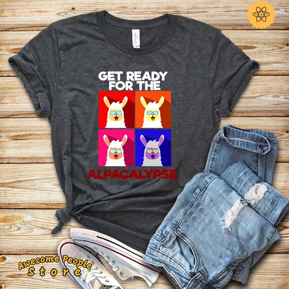 Get Ready For The Alpacalypse, Alpaca Shirt , Llama Tees, Funny Llama Shirt, Cute Alpaca Gift, Alpaca T Shirt, Tank Top, Hoodie, Yoga Alpaca