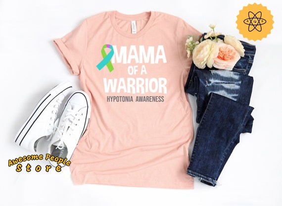 Hypotonia Shirt, Hypotonia Disease Shirt, Hypotonia Awareness, Mom Of A Warrior, Mama Of A Warrior Tee, Hypotonia, Awareness Fighter