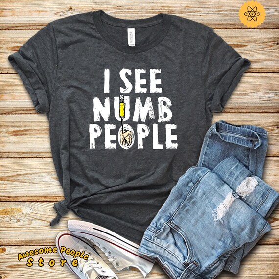 Dentist Shirt, I See Numb People, RDH, Registered Dental Hygienist, Dental Hygienist, Hygienist Tee, RDH Dental Graduation, Dental Office