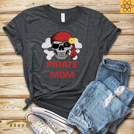 Pirate Mom Shirt / Pirate Shirt / Pirate Gifts / Pirates / Pirate Party Theme Shirt / Mom Shirt / Family Vacation Shirt / Pirate Parent Tee
