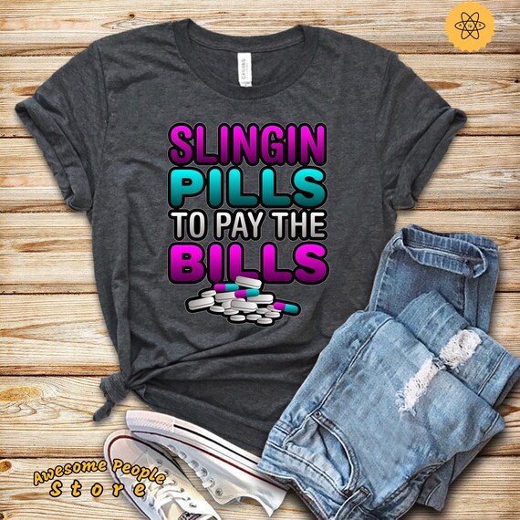 Slingin Pills To Pay The Bills, Pharmacist Shirt, Pharmacy Technician, Pharmacist Student, Pharmacist Gift, Gift For Pharmacist, Pharmacy
