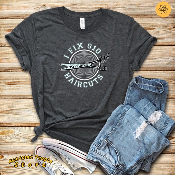 Funny Barber Tee / Hairdresser Fix Haircuts / Funny Hairdresser Shirt / Gift For Hair Stylist / Hair Salon Gift / Hair Cutting / Hairdresser