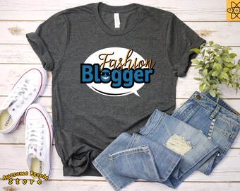 Mode Blogger / Blogger Shirt / Blogger Geschenk / Blogging Shirt / Bloggen / Mode Bloggen / BlogWriter / Blog Writer / Fashionista Shirt / Mode