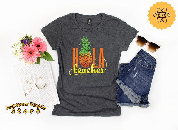 Womens Hola Beaches Shirt / Pineapple Print T Shirt / Hawaiian Summer Vacation Funny Graphic Tees Short Sleeve Tops / Pineapple Beaches