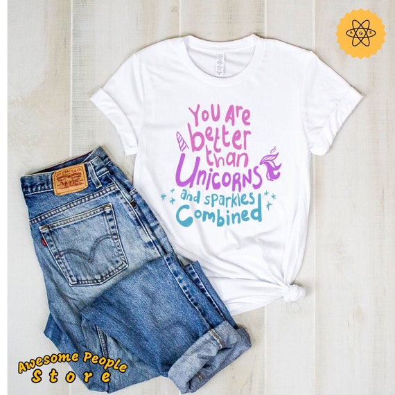 You Are Better Than Unicorns And Sparkles Combined, Unicorn Lover Shirt, Friends Gift Idea, Better Than Unicorns, Hoodies, Tank Top
