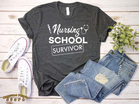 Nursing School Survivor / Funny Nurse Shirt / Nurse Shirts / Nurse Gifts / Nurse Appreciation / RN Shirt / Nursing Student / Nursing