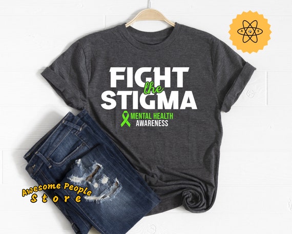 Fight The Stigma, Mental Health Awareness, Mental Health Shirt, Mental Health Matters, Mental Health Gifts, Mental Health Therapist, Mental