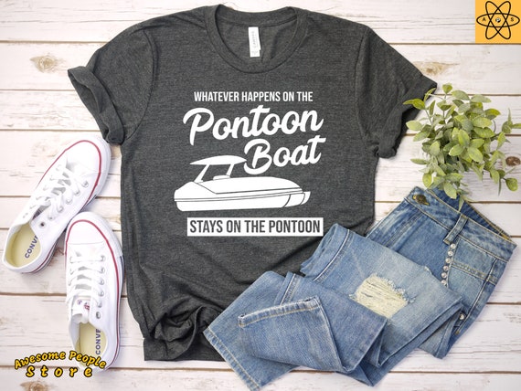 Stays on Pontoon Boat / Funny Pontoon Shirt / Pontoon Boat / Boating Shirt / Pontoon Captain / Pontoon Boat Gift / Shirt / Tank Top / Hoodie