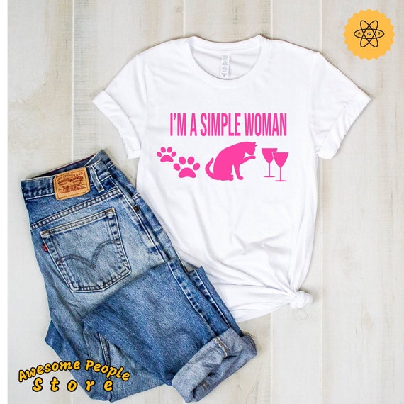 I'm A Simple Woman T Shirt / Love Wine Dog and Cat / Cat Girl Shirt / Cat Gifts for Her / Women Cat Shirt / Cat Shirt Gift / Cat Lady