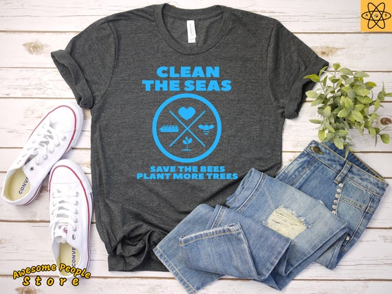 Save The Bees Plant More Trees Clean The Seas Tee / Earth Day Shirt / Planet Earth Shirt / Globe / Tumblr Shirt / Environment / World Shirt