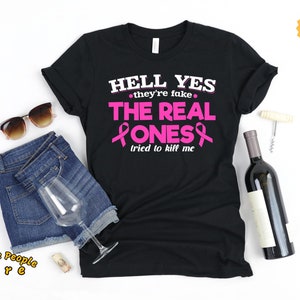 Breast Cancer Shirt, Breast Cancer Awareness, Hell Yes They're Fake The Real Ones Tried To Kill Me Pink Ribbon, Cancer Warrior, Hoodies
