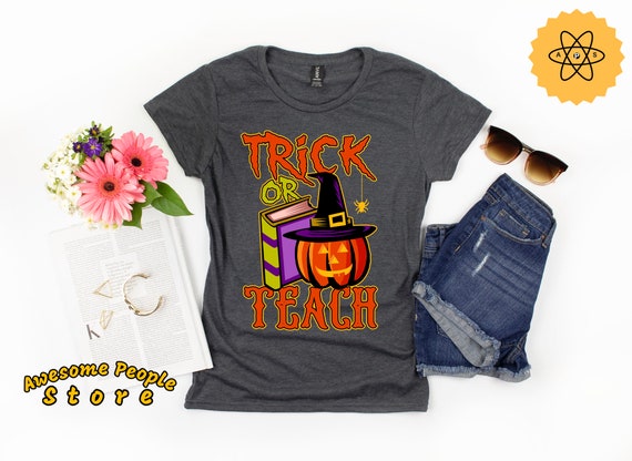 Trick or Teach Halloween T Shirt / Teacher Halloween Shirt / Book Lover Halloween / Teacher Halloween Gift / Trick or Teach Shirt