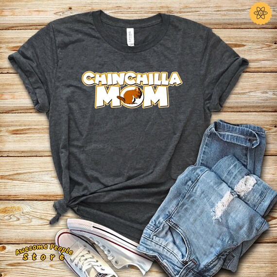 Chinchilla Mom, Chinchilla Shirt, Love Chinchilla, Chinchilla Lover, Chinchilla Gift, Cute Chinchilla, Gift for Chinchilla Mom