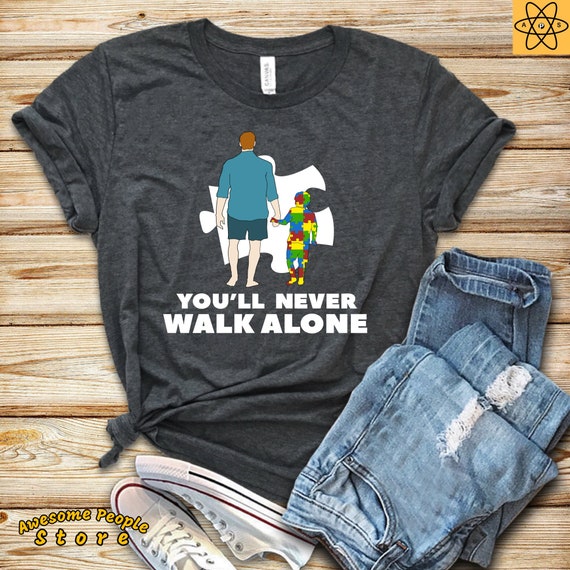You Will Never Walk Alone T Shirt Father And Son Autism Etsy
