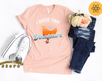 Chicken Shirt, Chicken Farm Shirt, Chicken T Shirt, Unisex Chicken Shirt, I Raise Tiny Dinosaurs, Funny Farmhouse Shirt, Chicken Lover Shirt