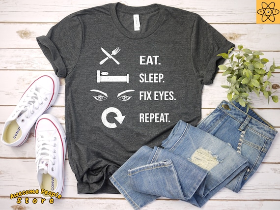 Eat Sleep Fix Eyes Repeat / Optometrist Shirt / Optician Gift / Eye Doctor Shirt / Ophthalmology Gift / Shirt / Tank Top / Hoodie