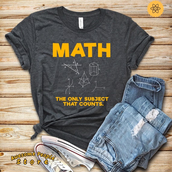 Math Teacher Shirt, Math The Only Subject That Counts, Math Professor, Math Tutor, Algebra Teacher, Teacher Appreciation, Hoodies