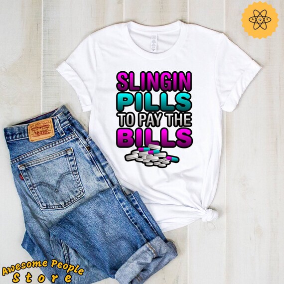 Slingin Pills To Pay The Bills, Pharmacist Shirt, Pharmacy Technician, Pharmacist Student, Pharmacist Gift, Gift For Pharmacist, Pharmacy