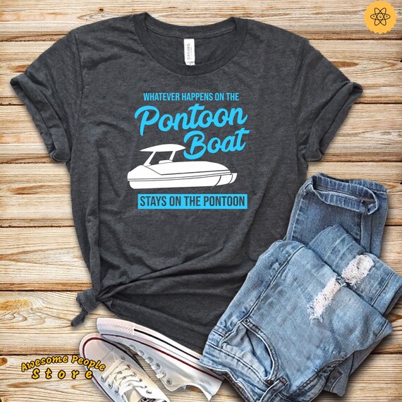 Stays on Pontoon Boat / Funny Pontoon Shirt / Pontoon Boat / Boating Shirt / Pontoon Captain / Pontoon Boat Gift / Shirt / Tank Top / Hoodie