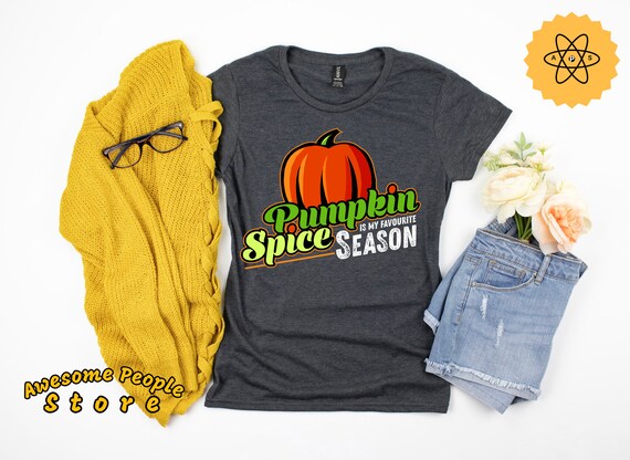 Pumpkin Spice Is My Favorite Season T Shirt / Women Halloween Pumpkin / Graphic Print T Shirt Top / Halloween Pumpkin Shirt / Fall Season