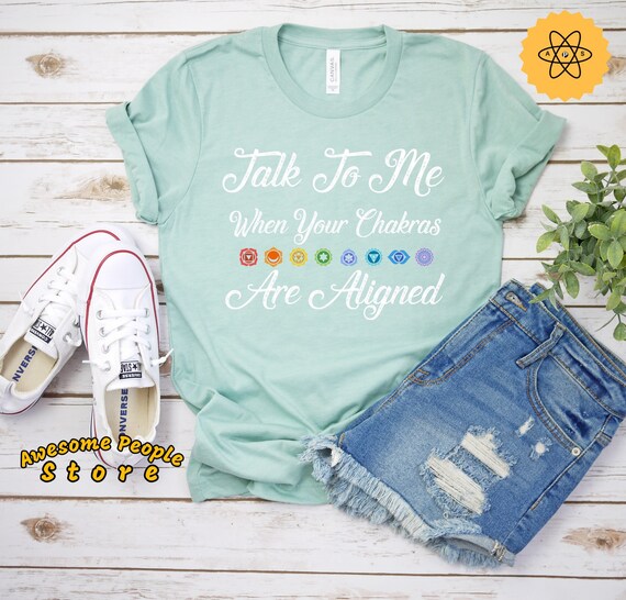 Talk To Me When Your Chakras Are Aligned / Yoga Shirt / Chakra Shirt / Yoga T Shirt / T Shirt Yoga / Yoga Top / Yoga Clothes / Yoga Top